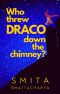 [Darya Nandkarni's Misadventures 03] • Who Threw Draco Down the Chimney? (Darya Nandkarni's Misadventures Book 3)